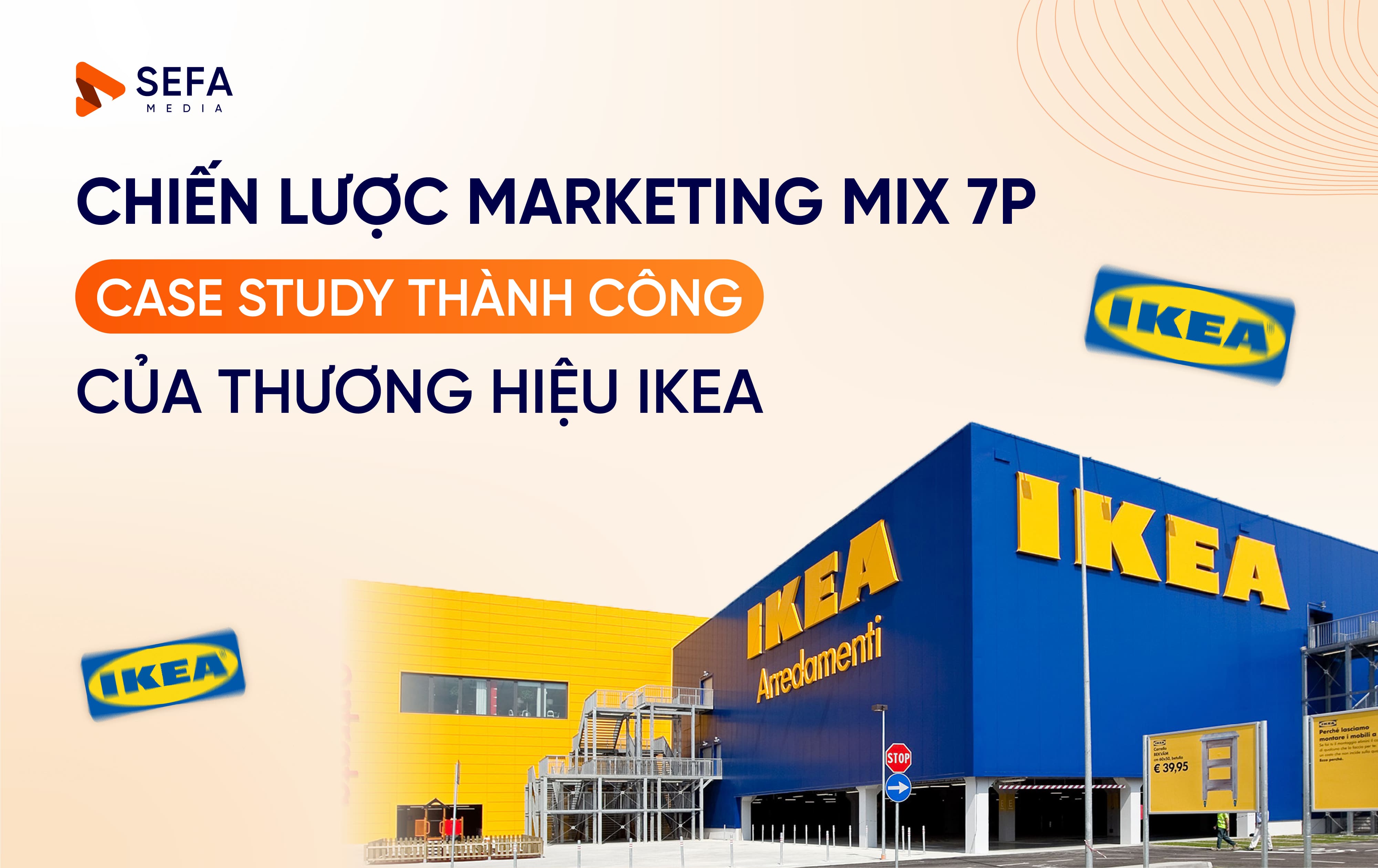 Case study từ thành công chiến dịch Marketing Mix 7P của thương hiệu IKEA