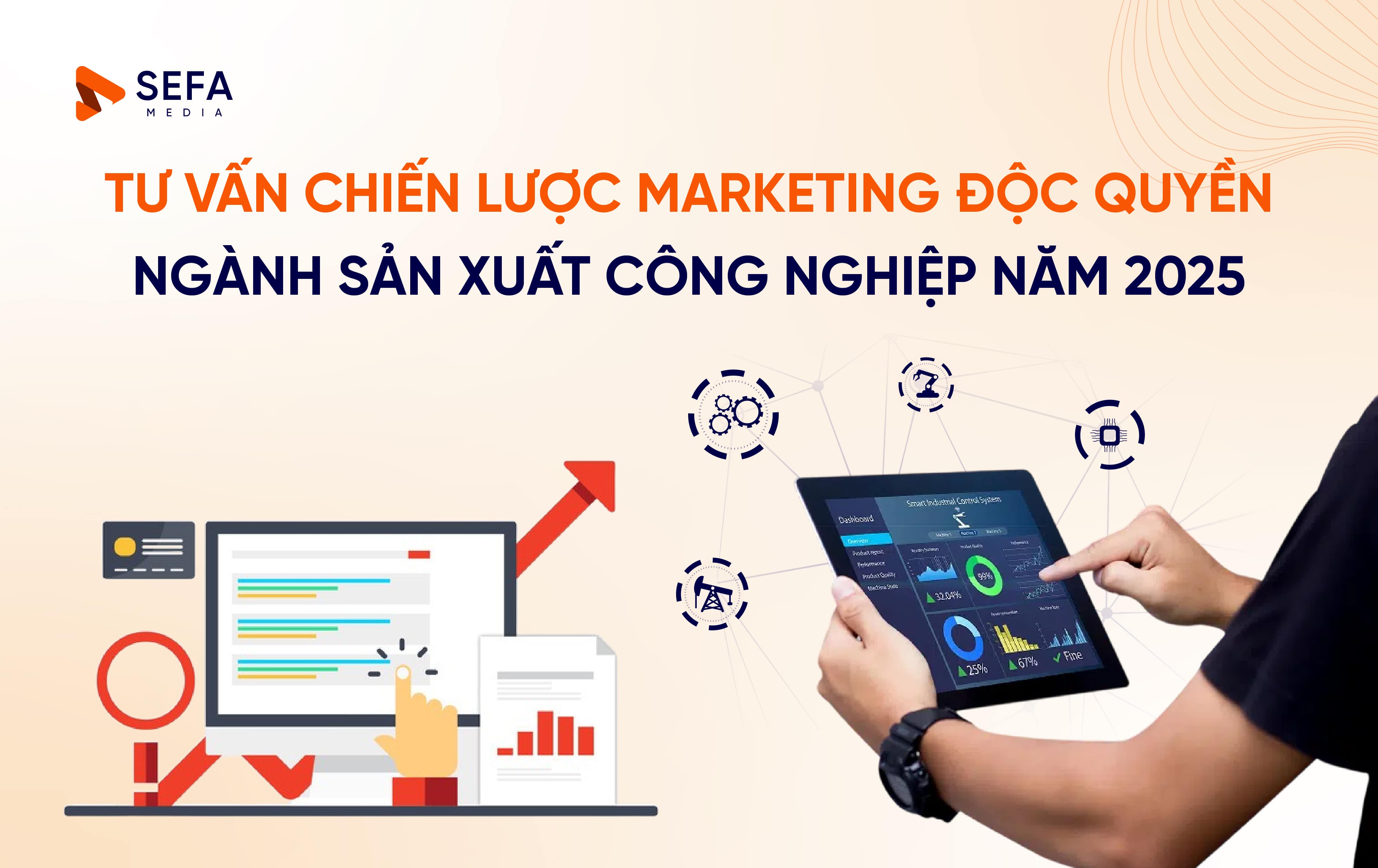 Tư vấn Chiến lược Marketing độc quyền cho ngành Sản xuất Công nghiệp năm 2025