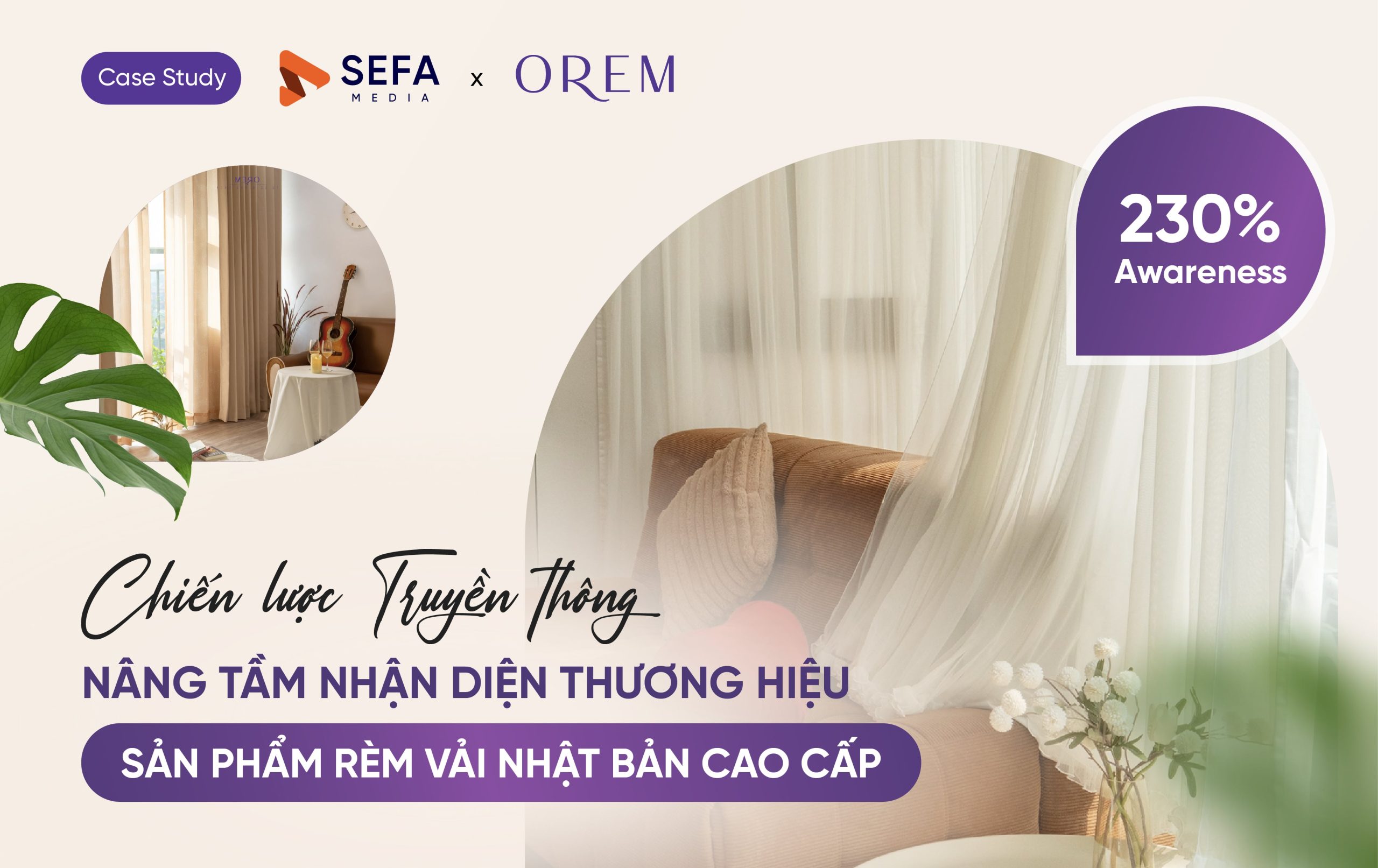 OREM – Chiến lược Truyền thông nâng tầm Nhận diện Thương hiệu sản phẩm rèm vải Nhật Bản cao cấp