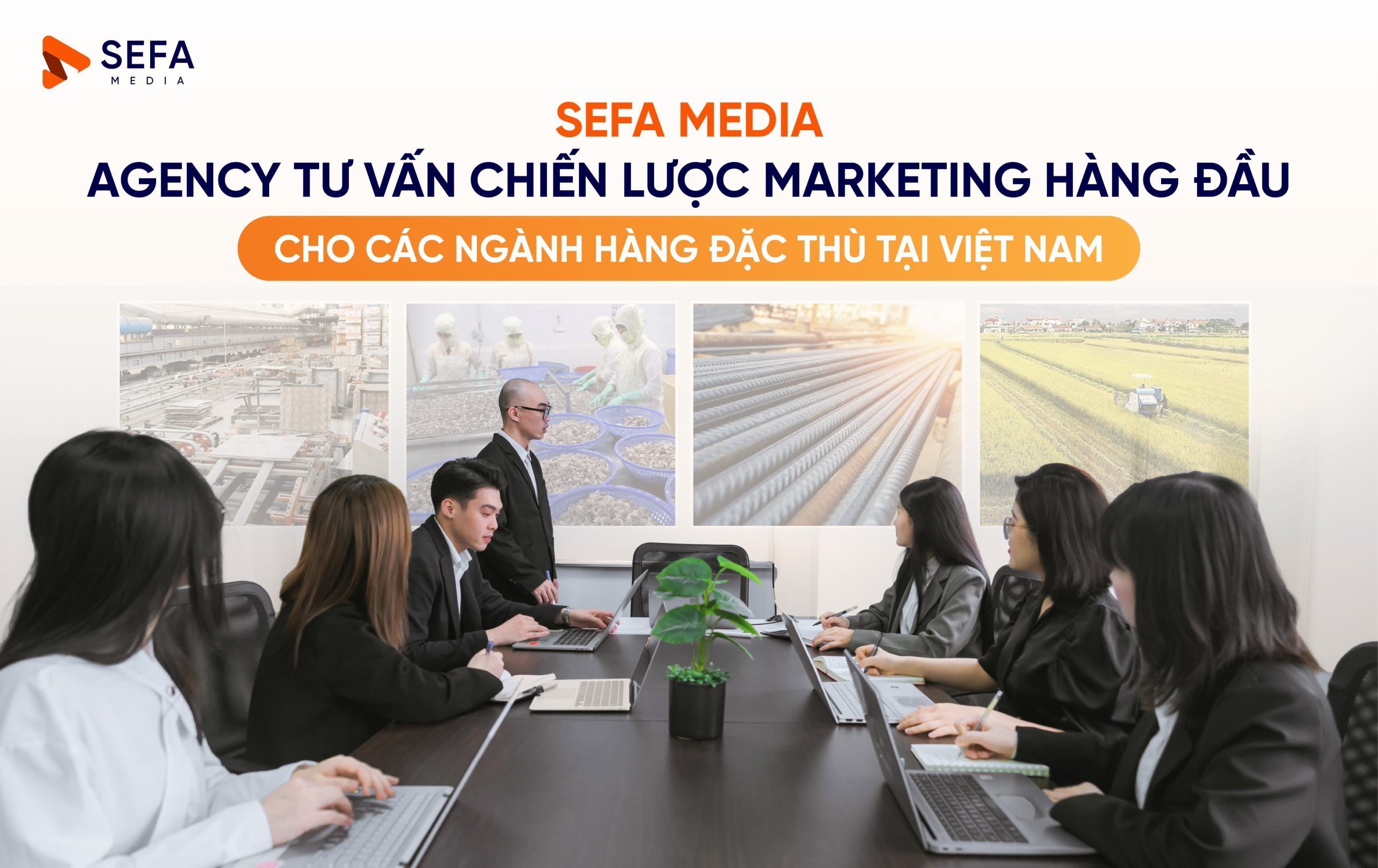 Agency Tư vấn Chiến lược Marketing hàng đầu cho các ngành hàng đặc thù tại Việt Nam